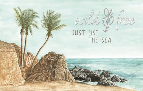 Framed Wild &amp; Free Just like the Sea Print