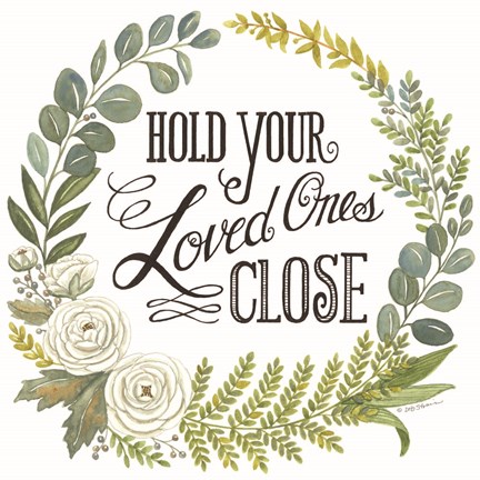 Framed Hold Your Loved Ones Close Print