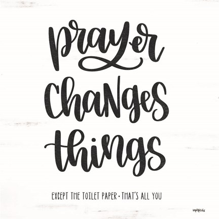 Framed Bathroom Prayer Changes Things II Print