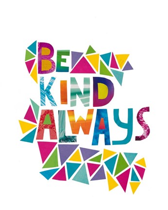 Framed Be Kind Always Print