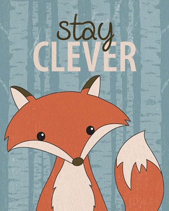 Framed Stay Clever Print