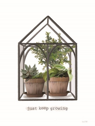 Framed Just Keep Growing Greenhouse Print