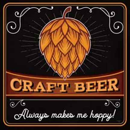 Framed Always Makes Me Hoppy Print