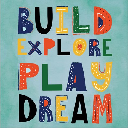 Framed Build, Explore, Play, Dream Print