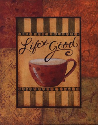 Framed Life's Good Print