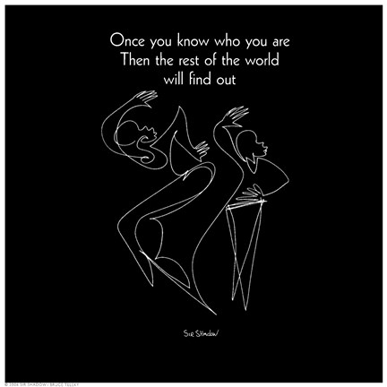 Framed Once You Know Who You Are II Print