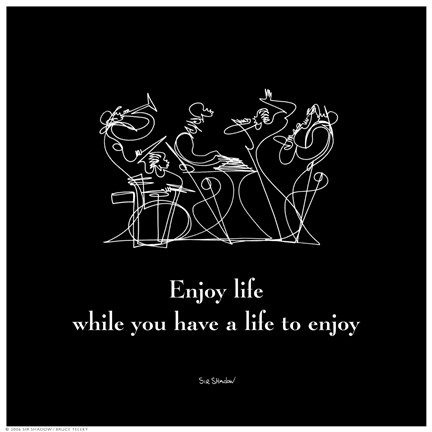Framed Enjoy Life II Print