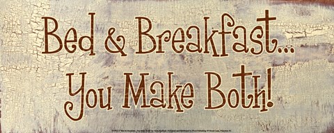 Framed Bed and Breakfast... You Make Both! Print