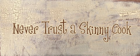 Framed Never Trust a Skinny Cook Print