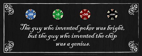 Framed Guy who Invented Poker was Bright, but the guy who invented the chip was a Genius Print