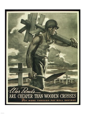 Framed War Bonds are Cheaper than Wooden Crosses Print