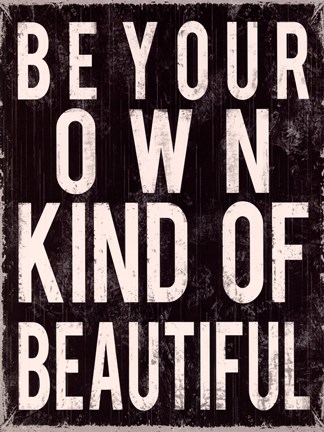Framed Be Your Own Kind of Beautiful Print