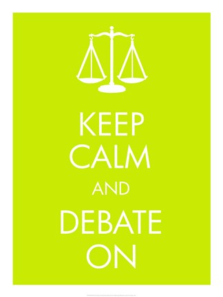 Framed Keep Calm and Debate On Print