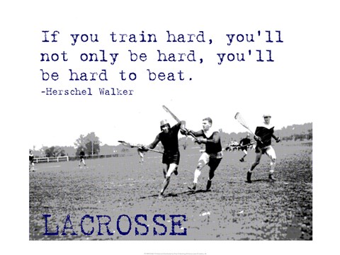 Framed If You Train Hard, Lacrosse Print