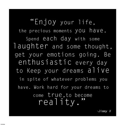 Framed Enjoy Life, Jimmy V Quote Print
