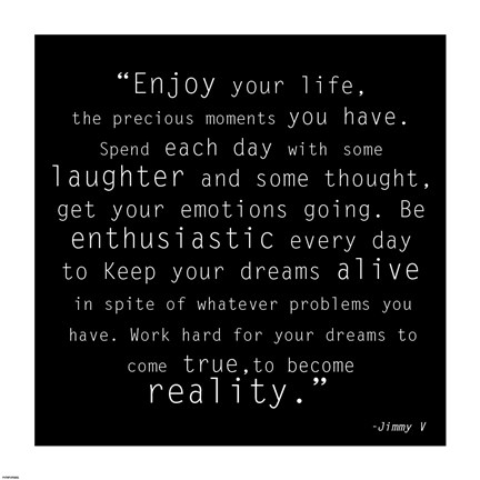 Framed Enjoy Life, Jimmy V Quote Print