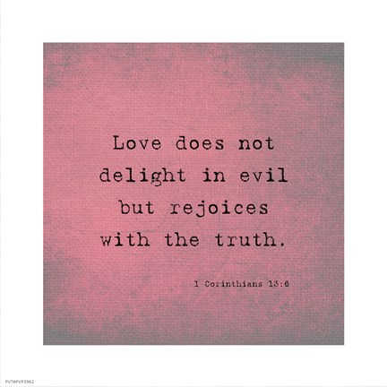 Framed 1 Corinthians 13:6 Print