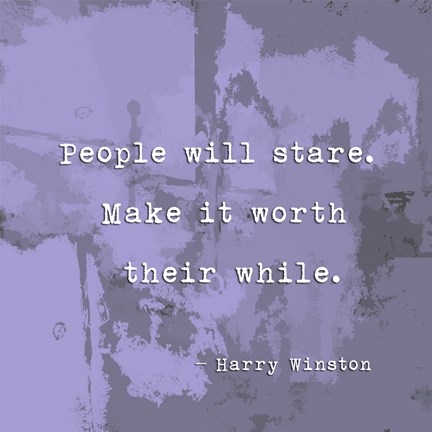 Framed People Will Stare, Quote by Harry Winston Print