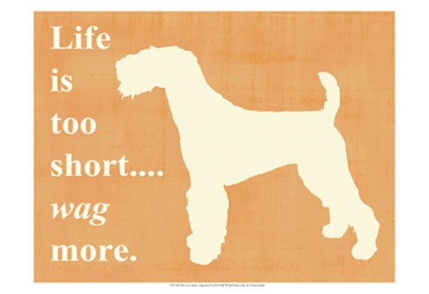 Framed Life isToo Short - Wag More Print