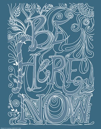 Framed Be Here Now Print
