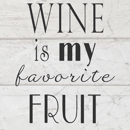 Framed Wine is My Favorite Fruit II Print
