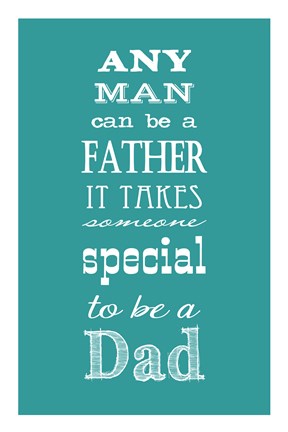 Framed To Be A Dad Print