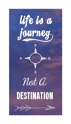Framed Life Is A Journey Not A Destination Print
