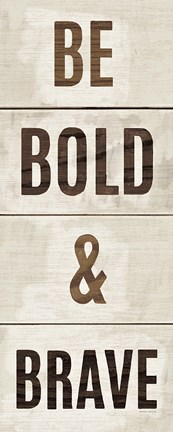 Framed Wood Sign Bold and Brave on White Panel Print