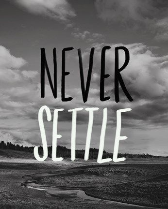 Framed Never Settle Print