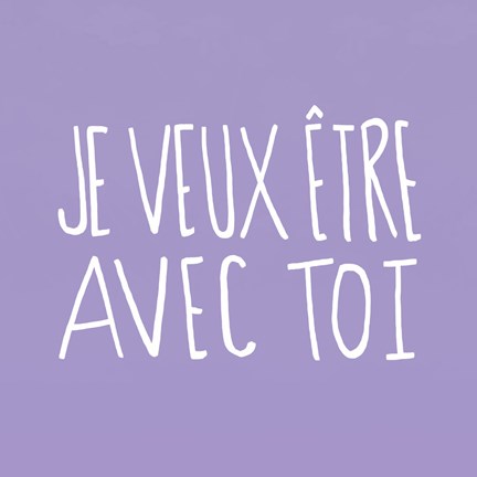 Framed Je Veux Etre Avec Toi Print