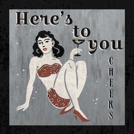 Framed Here's to You Print