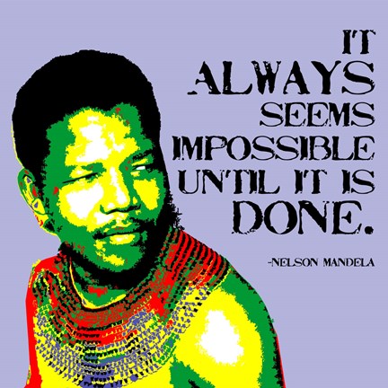 Framed It Always Seems Impossible Until It Is Done - Nelson Mandela Print