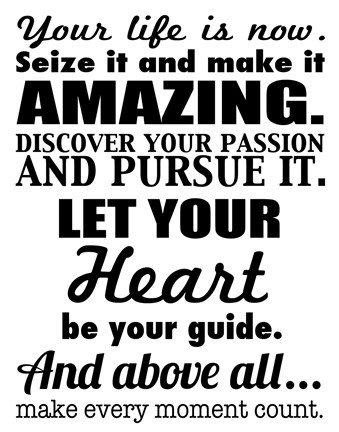 Framed Your Life is Now 3 Print