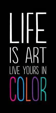 Framed Life Is Art 2 Print