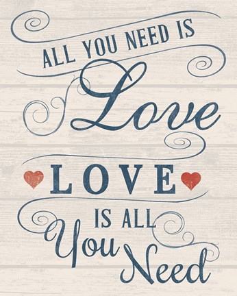 Framed All You Need is Love Print