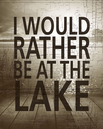 Framed I Would Rather Be At The Lake Print