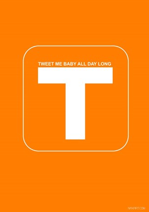 Framed Tweet Me Baby All Day Long Orange Print