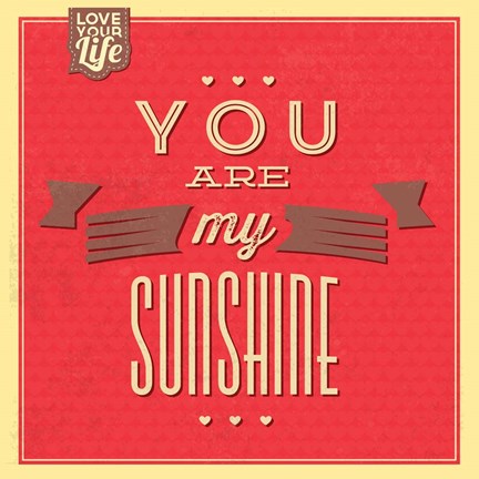 Framed You Are My Sunshine Print