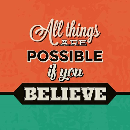 Framed All Things Are Possible If You Believe Print