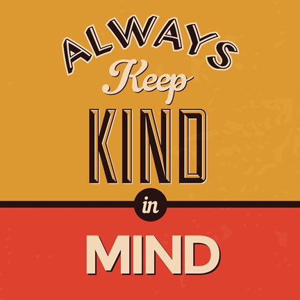 Framed Always Keep Kind In Mind Print