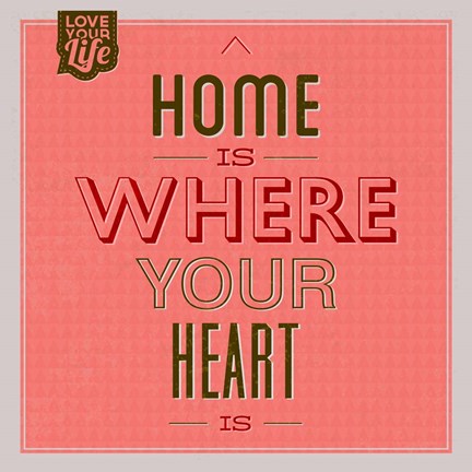 Framed Home Is Were Your Heart Is 1 Print