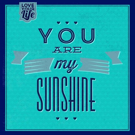 Framed You Are My Sunshine 1 Print