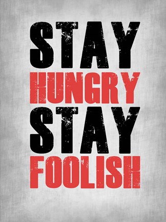 Framed Stay Hungry Stay Foolish Poste Grey Print