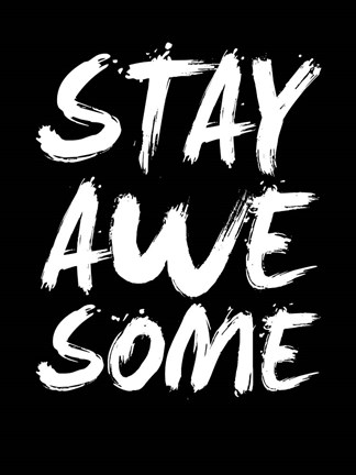 Framed Stay Awesome Black Print