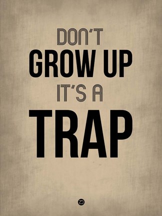 Framed Don&#39;t Grow Up It&#39;s a Trap 2 Print