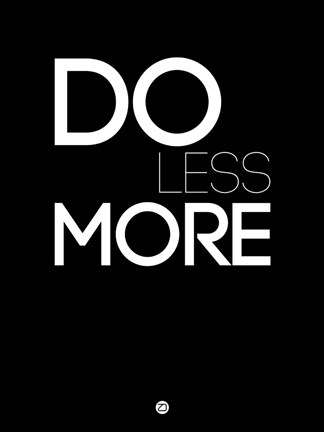Framed Do Less More Print