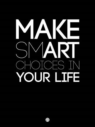 Framed Make Smart Choices in Your Life 1 Print