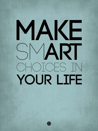Framed Make Smart Choices in Your Life 2 Print