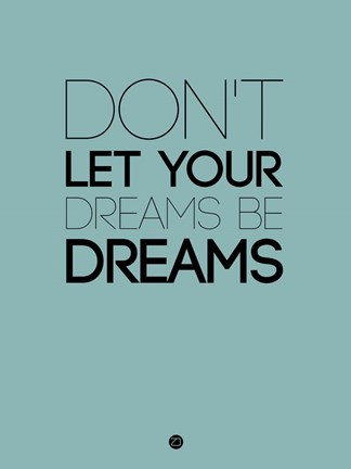 Framed Don&#39;t Let Your Dreams Be Dreams 4 Print