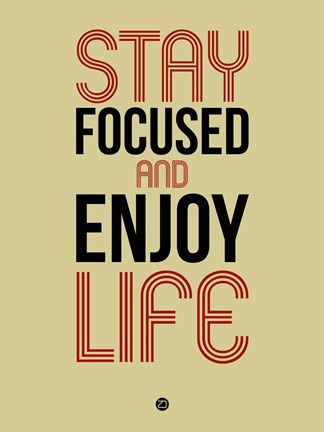 Framed Stay Focused and Enjoy Life 1 Print